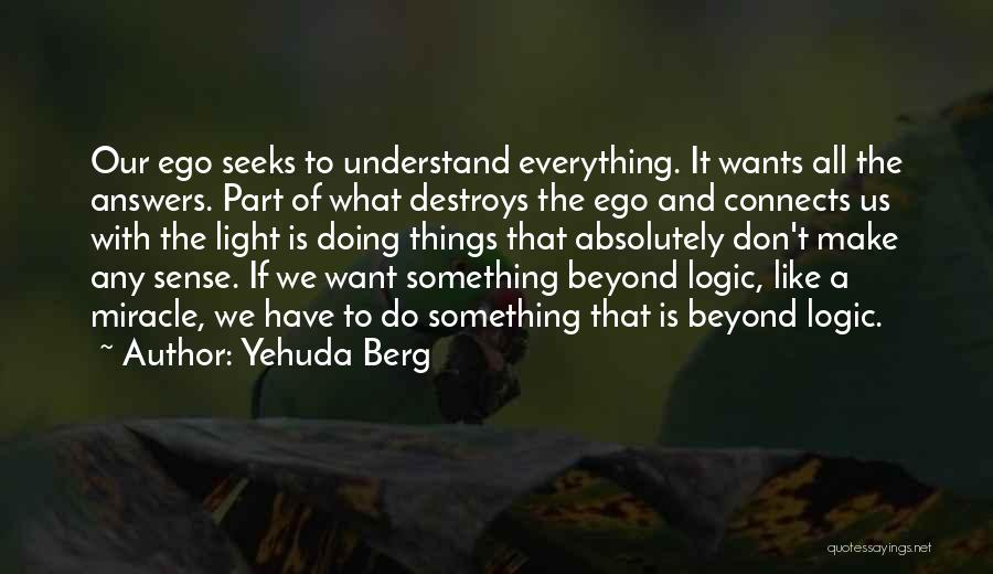 Ego Destroys Quotes By Yehuda Berg