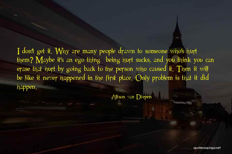 Ego Hurt Quotes By Allison Van Diepen Ego Hurt Quotes By Allison Van Diepen