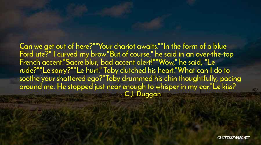 Ego Hurt Quotes By C.J. Duggan Ego Hurt Quotes By C.J. Duggan