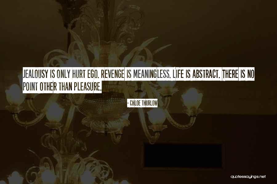 Ego Hurt Quotes By Chloe Thurlow Ego Hurt Quotes By Chloe Thurlow
