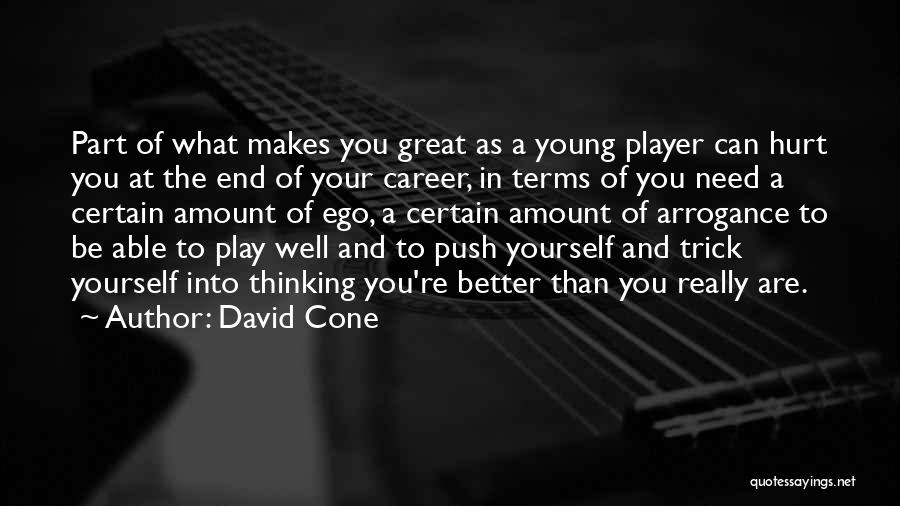 Ego Hurt Quotes By David Cone