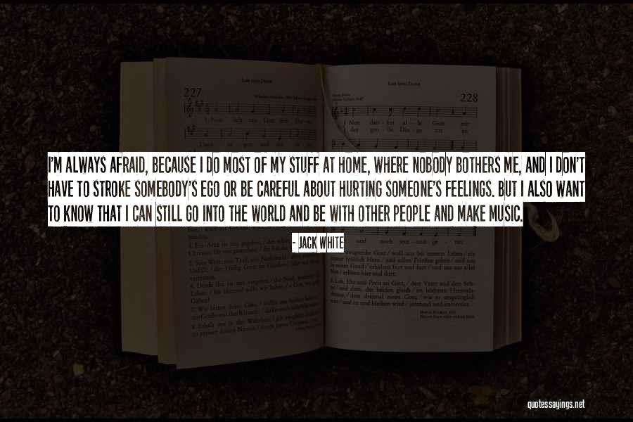 Ego Hurt Quotes By Jack White Ego Hurt Quotes By Jack White