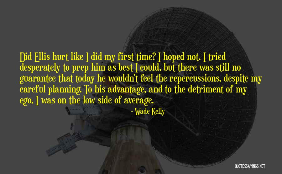 Ego Hurt Quotes By Wade Kelly Ego Hurt Quotes By Wade Kelly