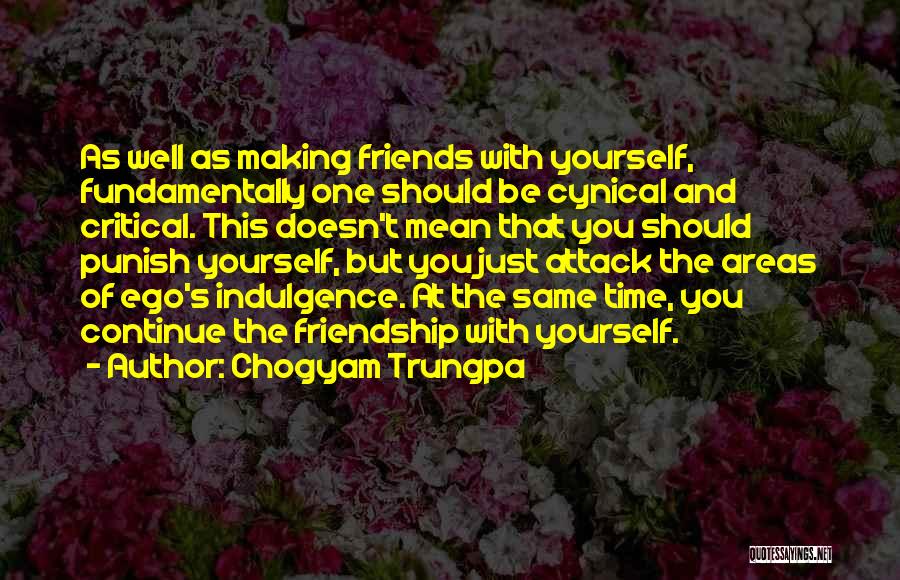 Ego In Friendship Quotes By Chogyam Trungpa