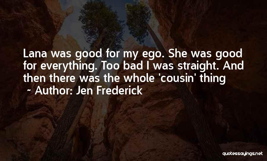 Ego In Friendship Quotes By Jen Frederick