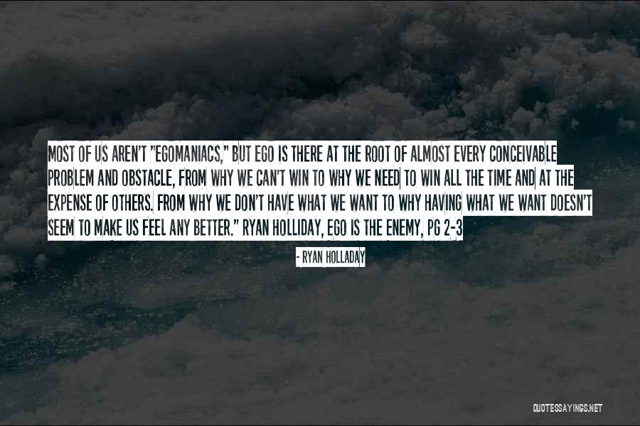 Ego Is The Enemy Quotes By Ryan Holladay Ego Is The Enemy Quotes By Ryan Holladay