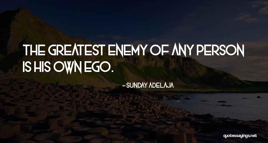 Ego Is The Enemy Quotes By Sunday Adelaja Ego Is The Enemy Quotes By Sunday Adelaja