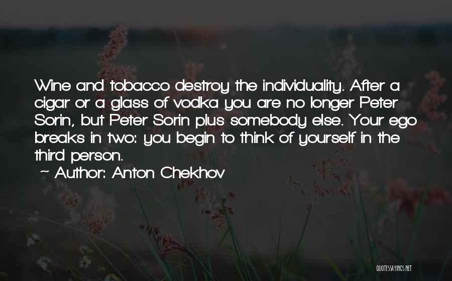 Ego Person Quotes By Anton Chekhov