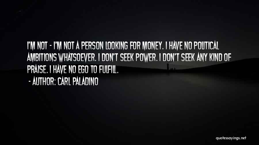 Ego Person Quotes By Carl Paladino