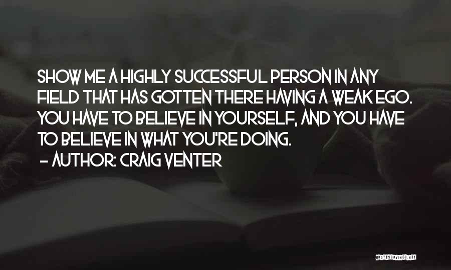 Ego Person Quotes By Craig Venter