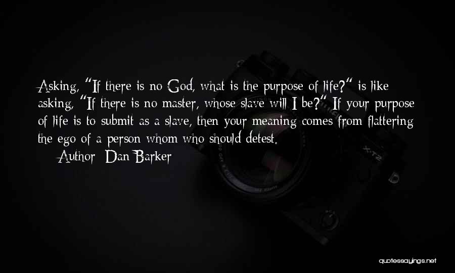 Ego Person Quotes By Dan Barker