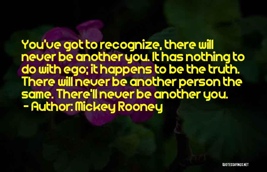 Ego Person Quotes By Mickey Rooney