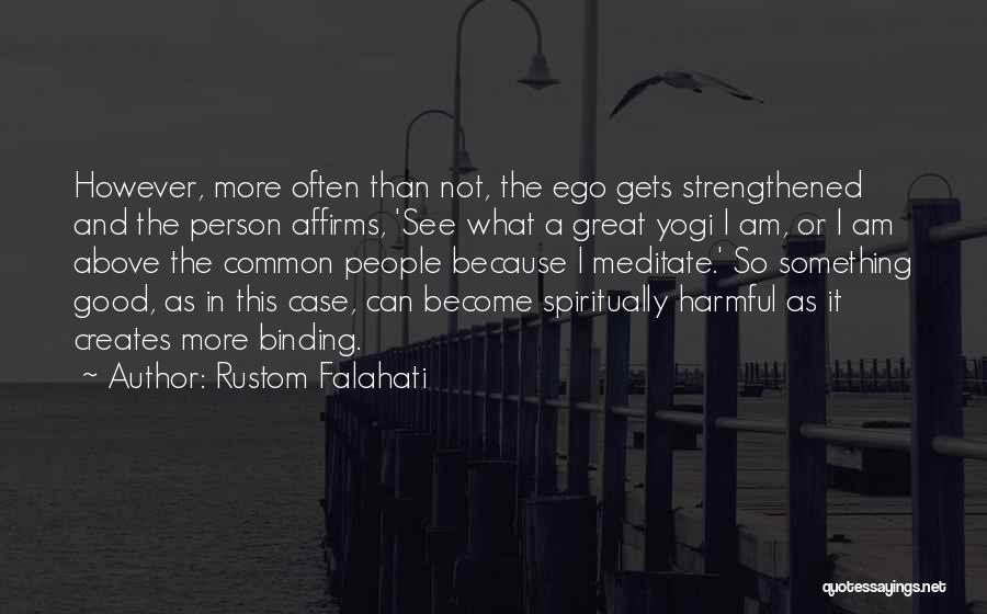 Ego Person Quotes By Rustom Falahati