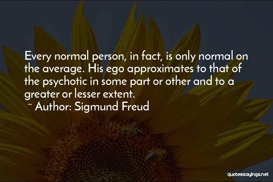 Ego Person Quotes By Sigmund Freud