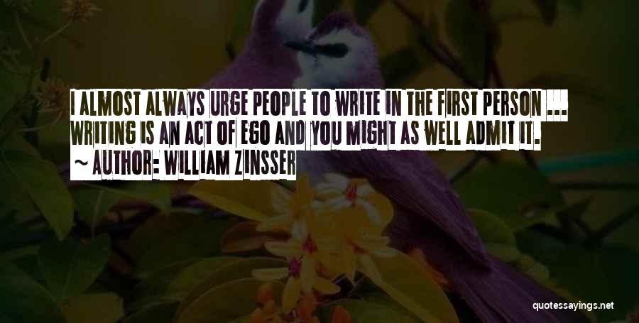 Ego Person Quotes By William Zinsser