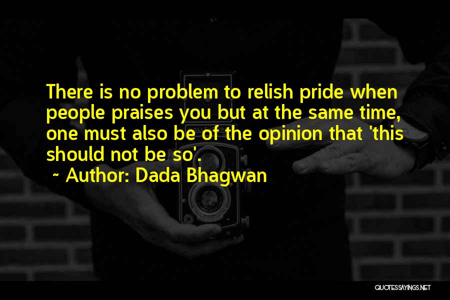 Ego Problem Quotes By Dada Bhagwan