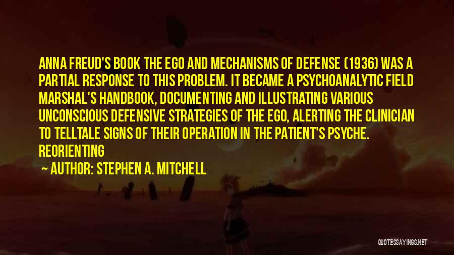 Ego Problem Quotes By Stephen A. Mitchell