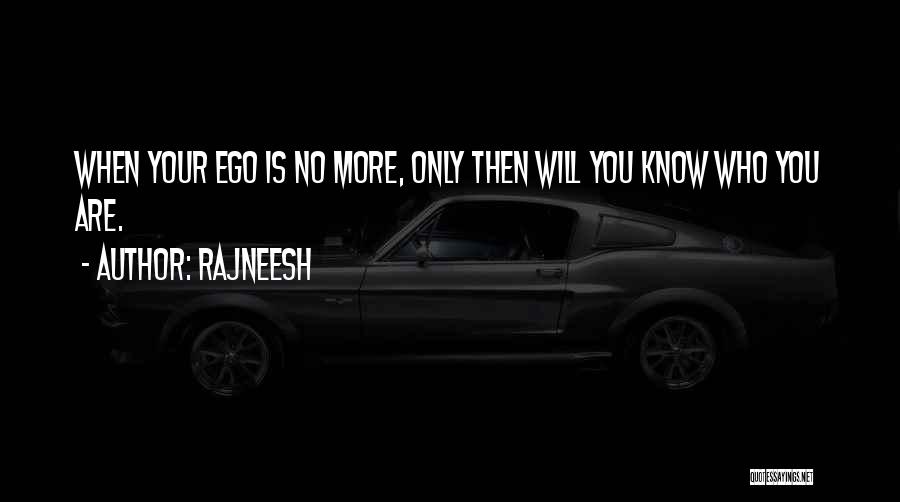 Ego Quotes By Rajneesh