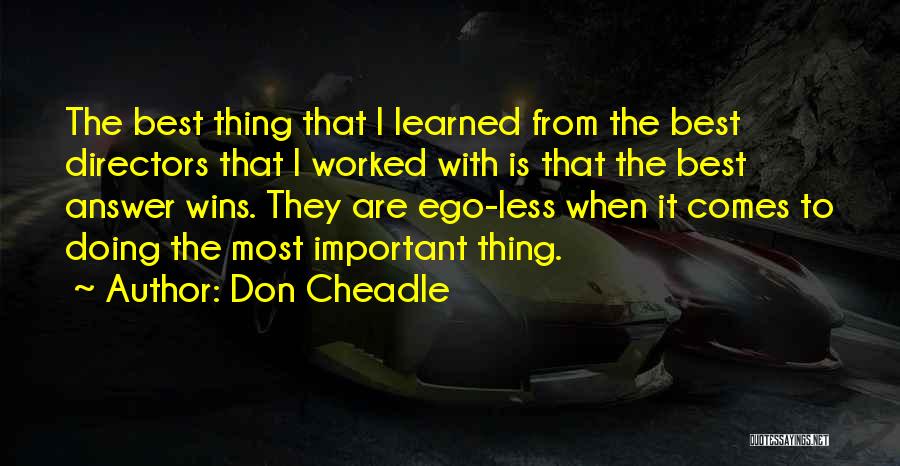 Ego Wins Quotes By Don Cheadle