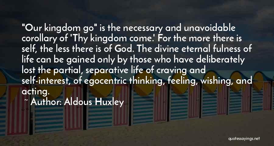 Egocentric Quotes By Aldous Huxley