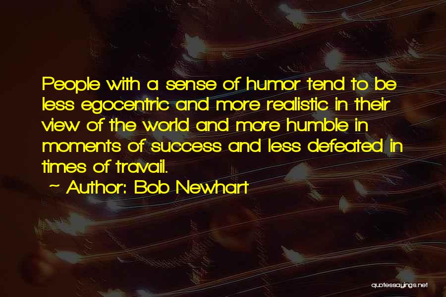 Egocentric Quotes By Bob Newhart
