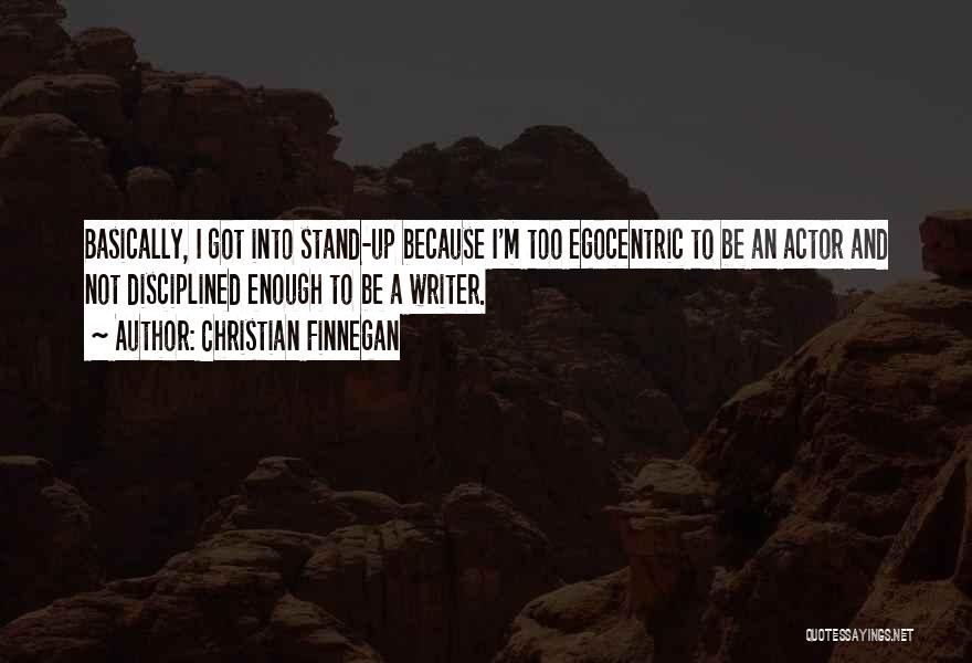 Egocentric Quotes By Christian Finnegan