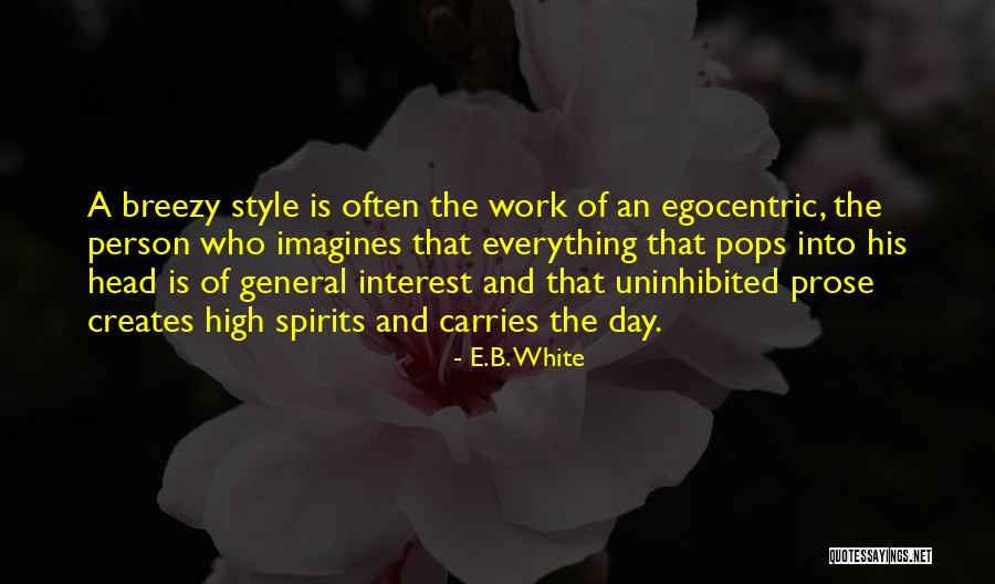 Egocentric Quotes By E.B. White