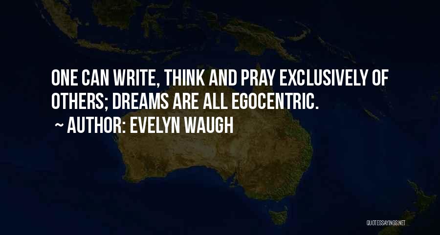 Egocentric Quotes By Evelyn Waugh