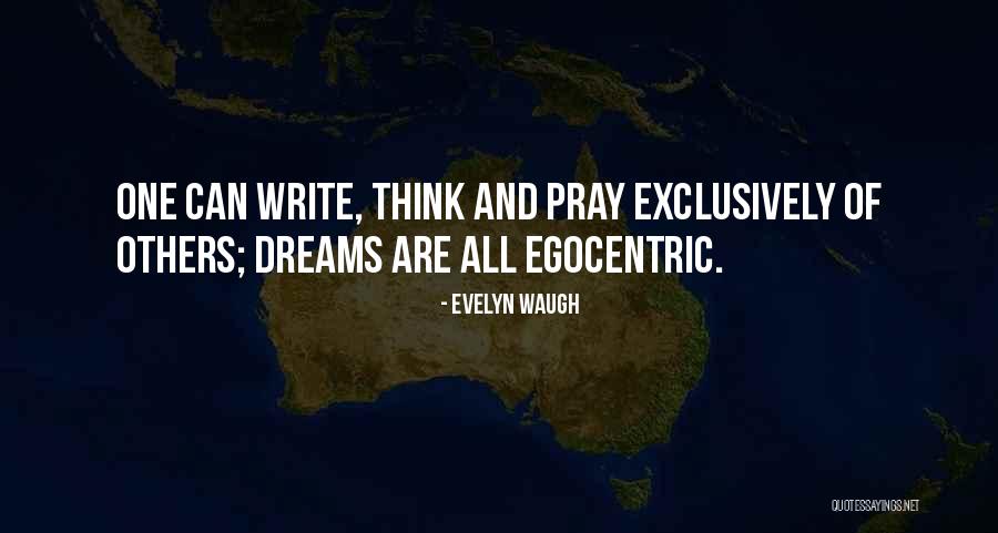 Egocentric Quotes By Evelyn Waugh