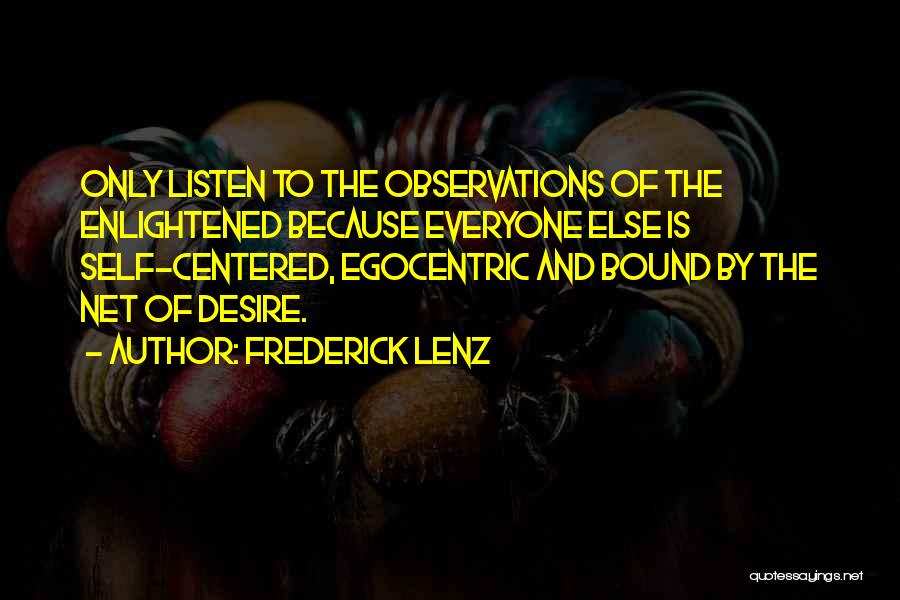Egocentric Quotes By Frederick Lenz