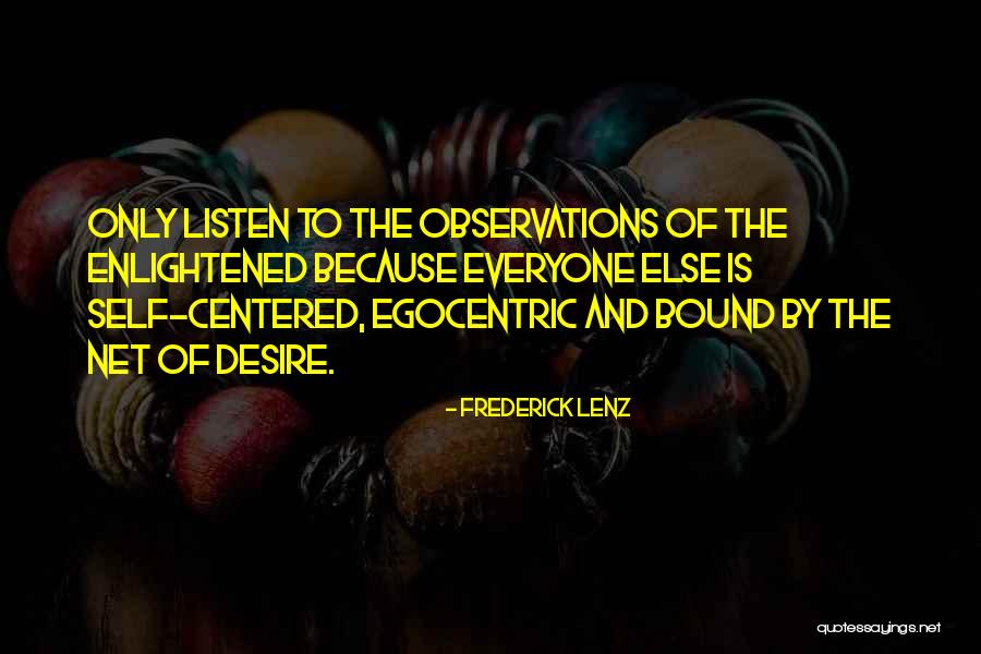 Egocentric Quotes By Frederick Lenz