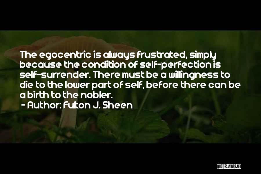 Egocentric Quotes By Fulton J. Sheen