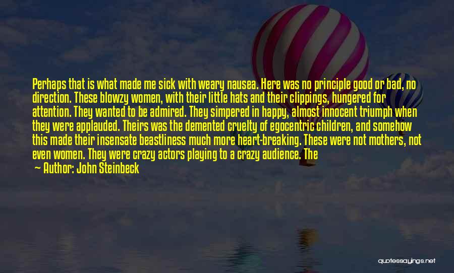 Egocentric Quotes By John Steinbeck