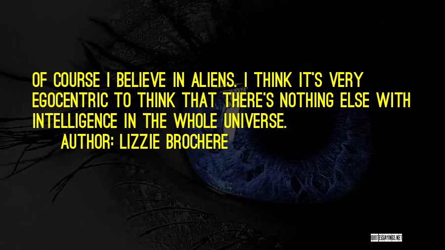 Egocentric Quotes By Lizzie Brochere
