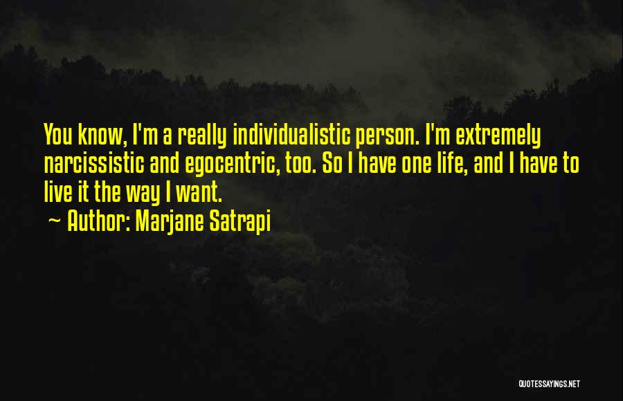 Egocentric Quotes By Marjane Satrapi