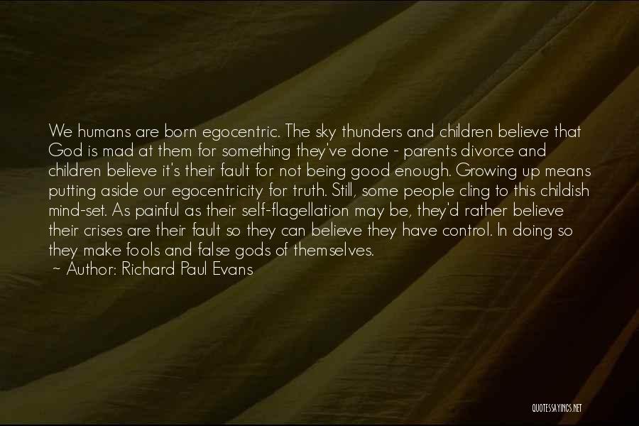 Egocentric Quotes By Richard Paul Evans