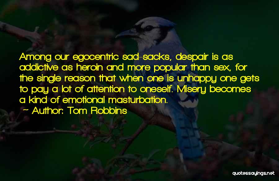 Egocentric Quotes By Tom Robbins