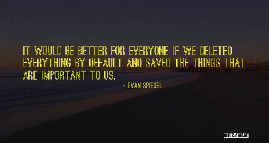 Egocentrismo Definicion Quotes By Evan Spiegel Egocentrismo Definicion Quotes By Evan Spiegel