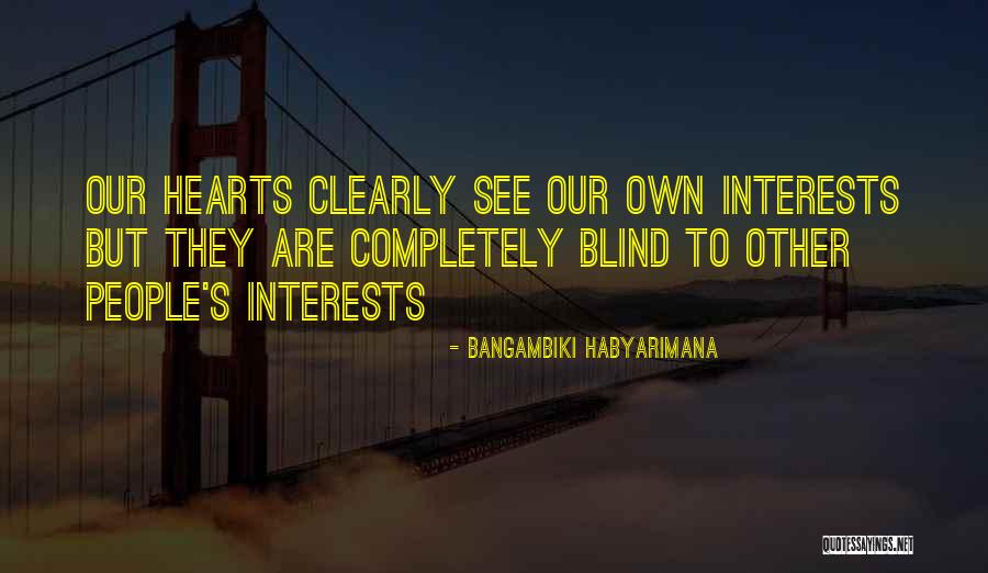 Egoistic Interest Quotes By Bangambiki Habyarimana Egoistic Interest Quotes By Bangambiki Habyarimana