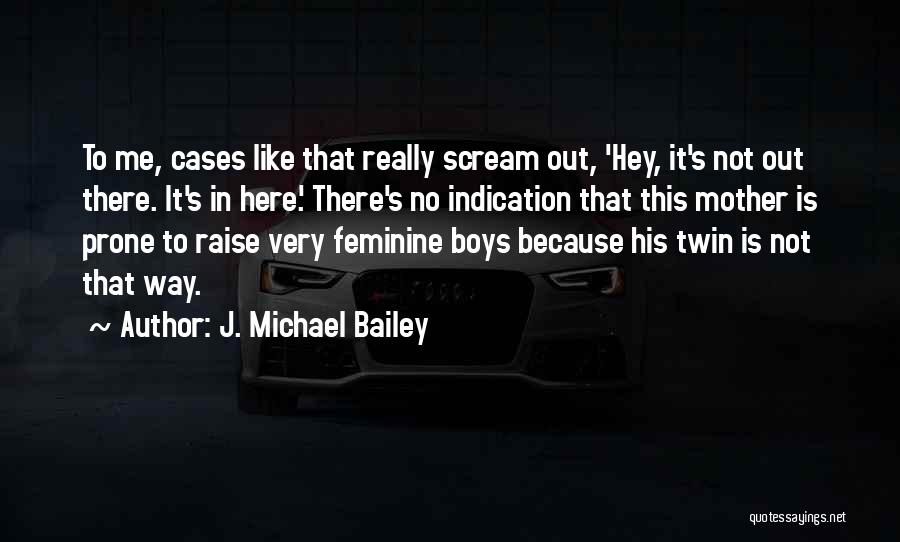 Egolatra En Quotes By J. Michael Bailey