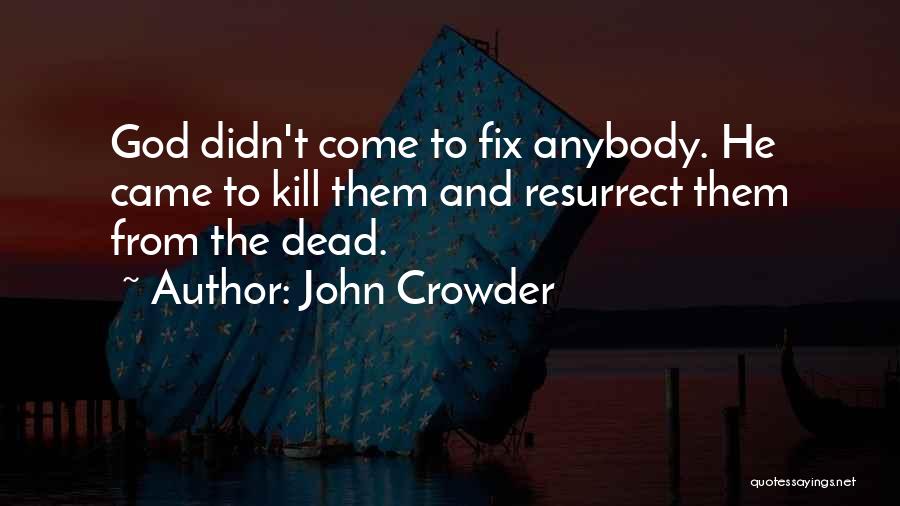 Egolatra En Quotes By John Crowder