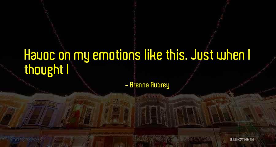 Egomania Quotes By Brenna Aubrey Egomania Quotes By Brenna Aubrey