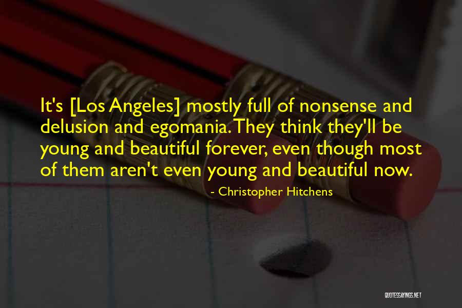 Egomania Quotes By Christopher Hitchens Egomania Quotes By Christopher Hitchens