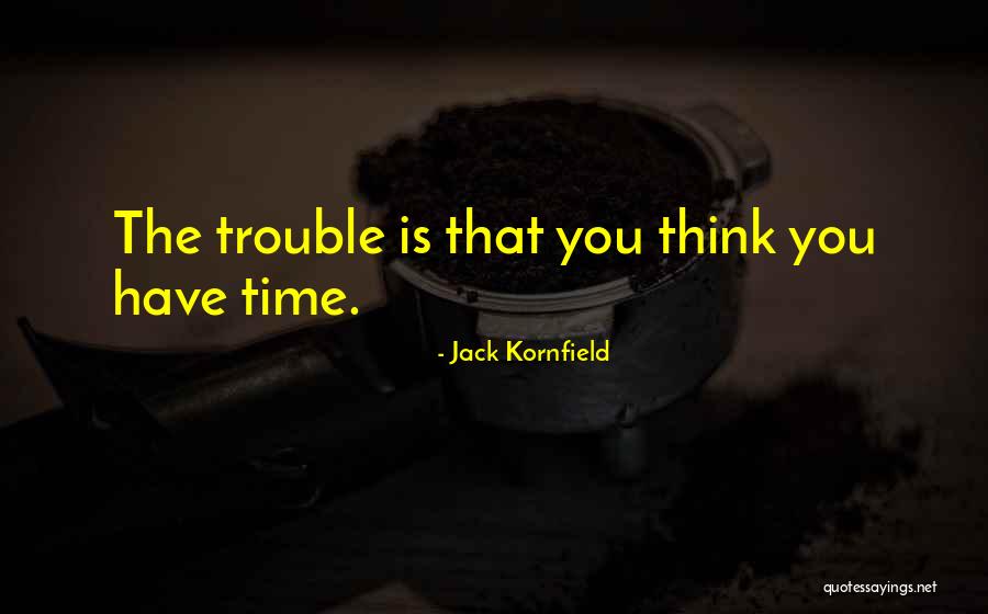 Egomania Quotes By Jack Kornfield Egomania Quotes By Jack Kornfield