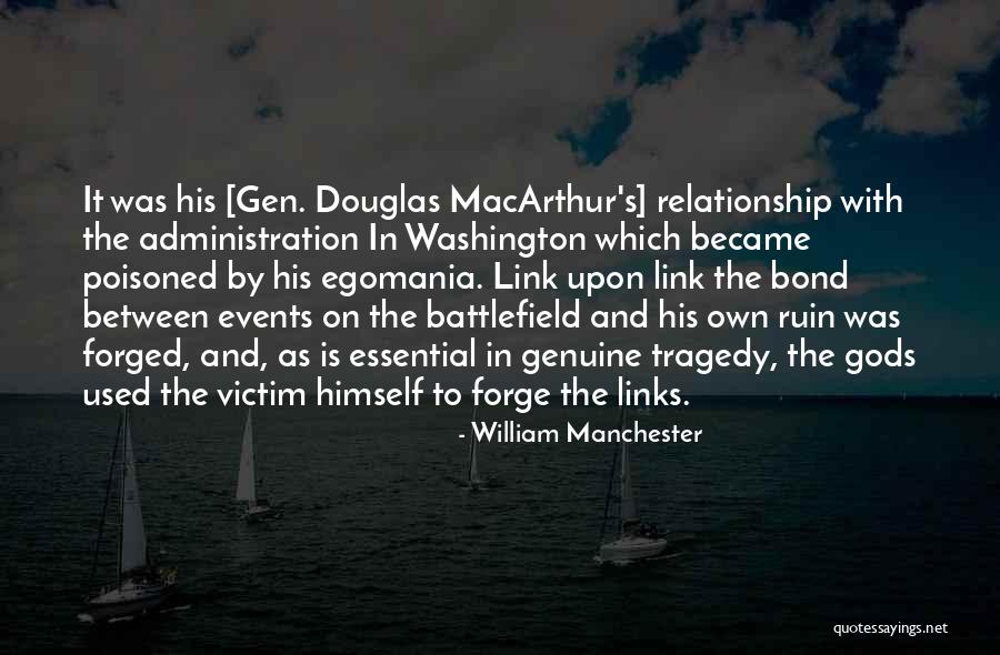 Egomania Quotes By William Manchester Egomania Quotes By William Manchester