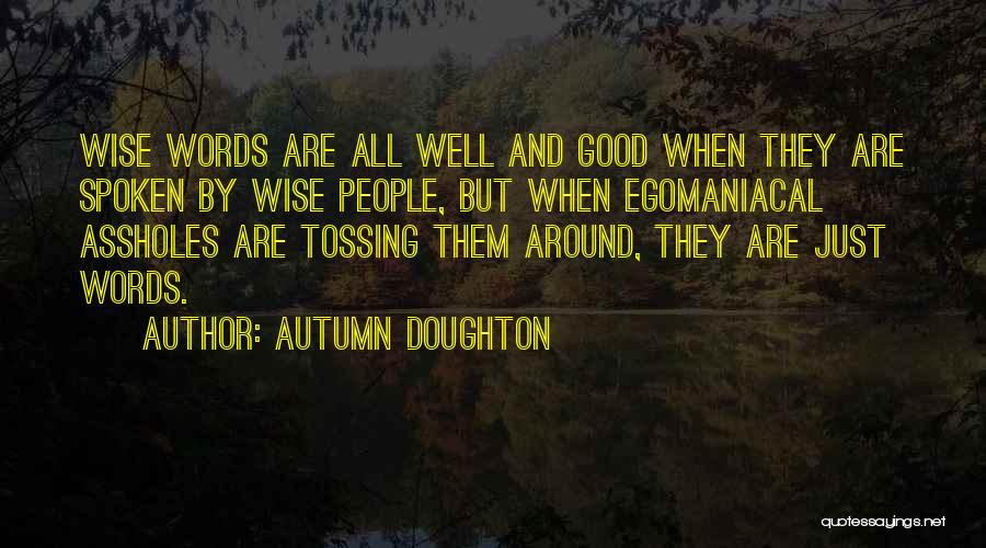 Egomaniacal Quotes By Autumn Doughton