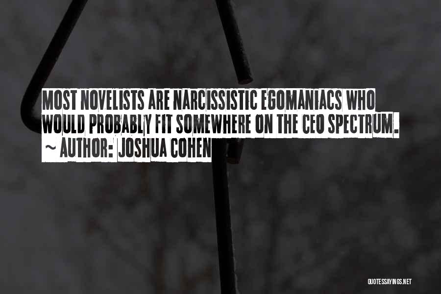 Egomaniacs Quotes By Joshua Cohen