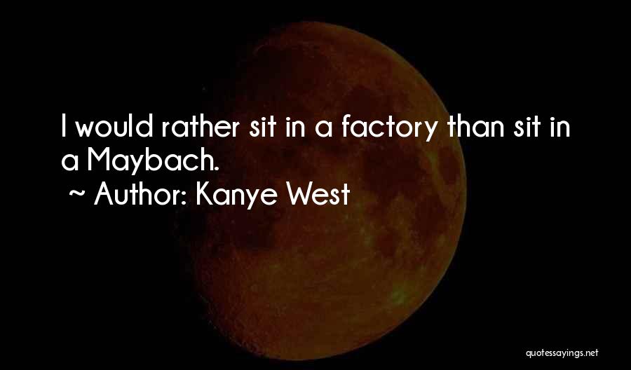 Egomaniacs Quotes By Kanye West