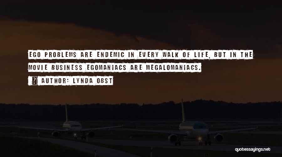 Egomaniacs Quotes By Lynda Obst