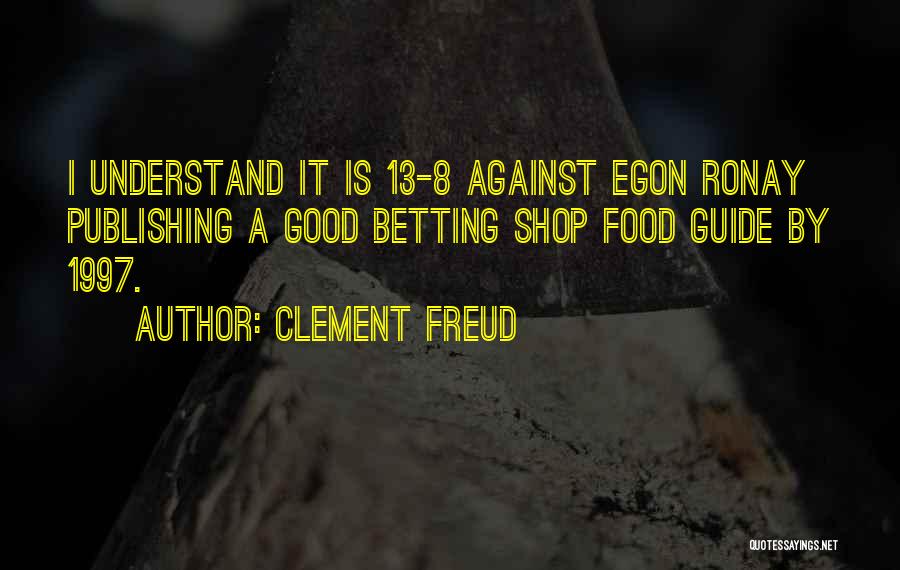 Egon Quotes By Clement Freud
